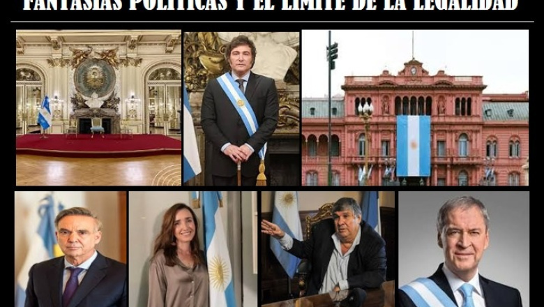Fantasías políticas y el límite de la legalidad