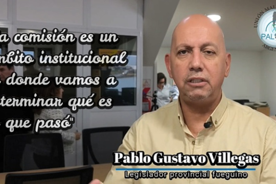 Villegas: "La presencia de un instrumento militar ha puesto en jaque la seguridad y la tranquilidad de los fueguinos"